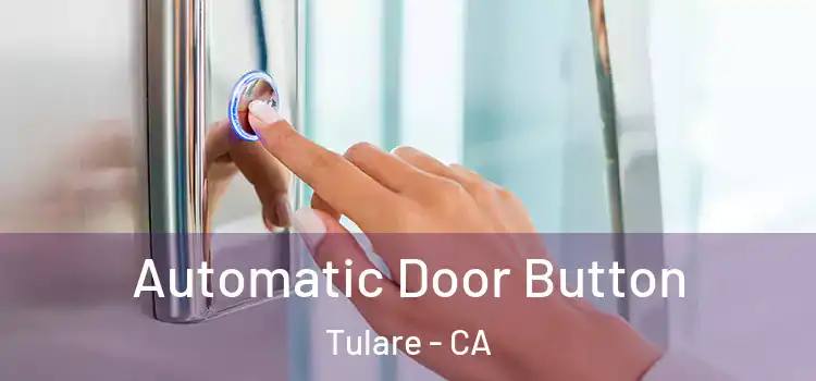 Automatic Door Button Tulare - CA