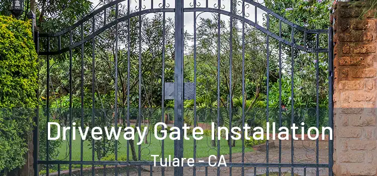 Driveway Gate Installation Tulare - CA