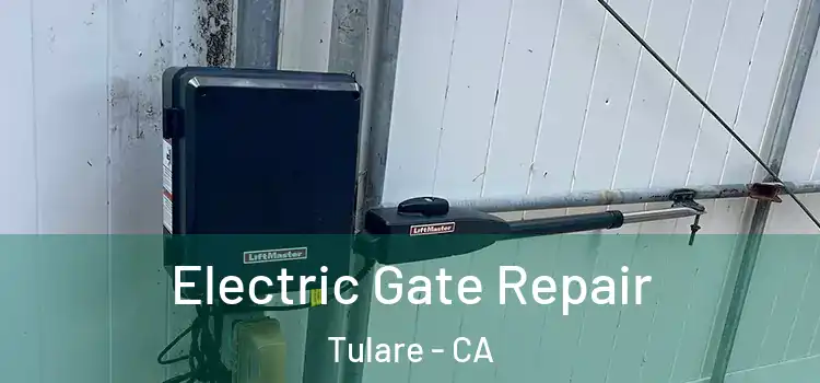 Electric Gate Repair Tulare - CA
