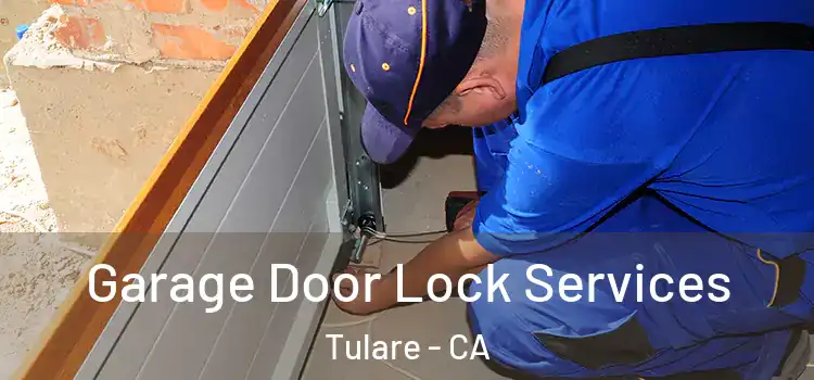  Garage Door Lock Services Tulare - CA