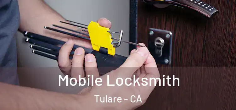  Mobile Locksmith Tulare - CA